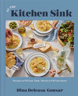 At the Kitchen Sink de Dina Deleasa-Gonsar