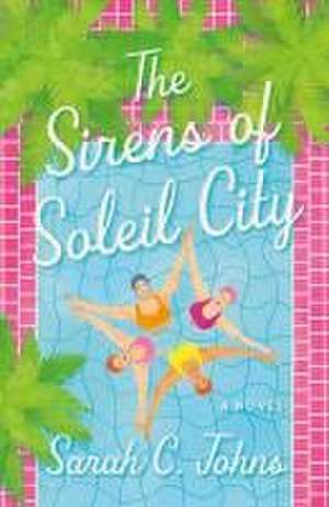 The Sirens of Soleil City de Sarah C. Johns