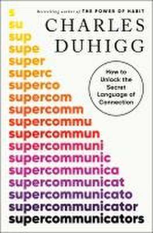 Supercommunicators de Charles Duhigg