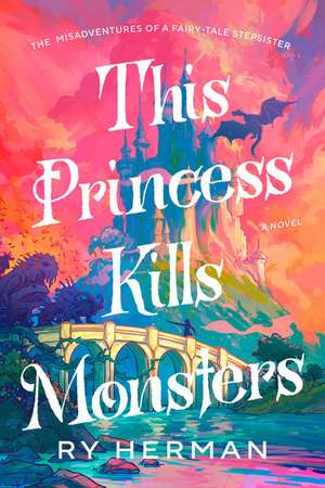 This Princess Kills Monsters de Ry Herman