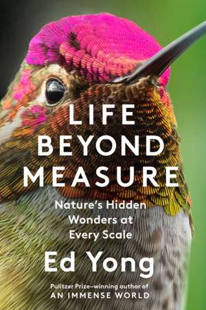 Life Beyond Measure de Ed Yong