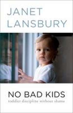 No Bad Kids de Janet Lansbury