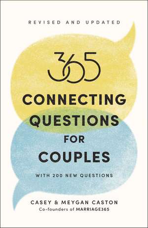 365 Connecting Questions for Couples (Revised and Updated) de Casey Caston