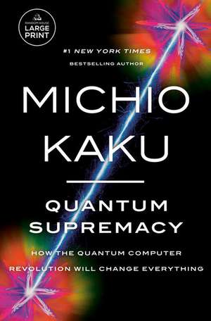 Quantum Supremacy de Michio Kaku