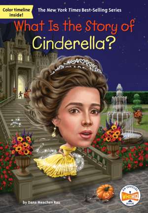 What Is the Story of Cinderella? de Dana Meachen Rau