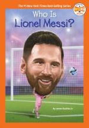 Who Is Lionel Messi? de James Buckley