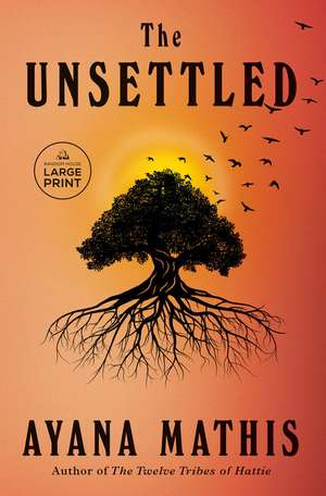 The Unsettled de Ayana Mathis