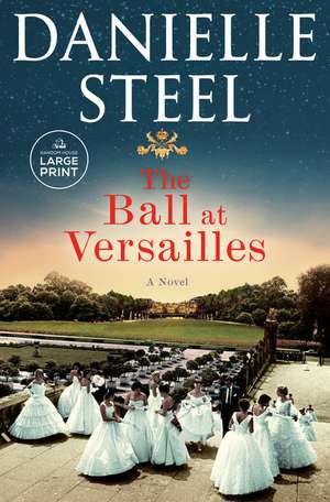 The Ball at Versailles de Danielle Steel