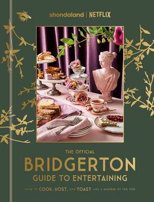 The Official Bridgerton Guide to Entertaining de Emily Timberlake