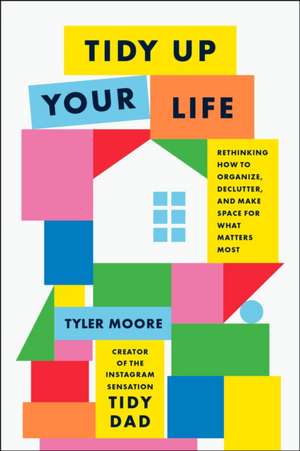 Tidy Up Your Life de Tyler Moore