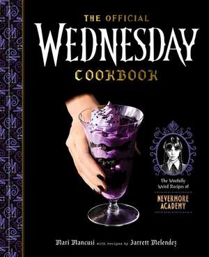 The Official Wednesday Cookbook de Mari Mancusi