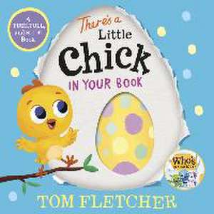 There's a Little Chick in Your Book de Tom Fletcher