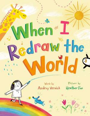 When I Redraw the World de Audrey Vernick