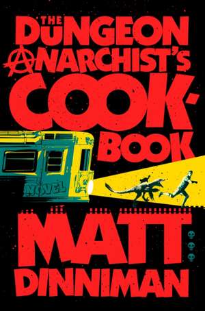 The Dungeon Anarchist's Cookbook de Matt Dinniman