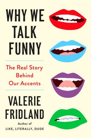 Why We Talk Funny de Valerie Fridland