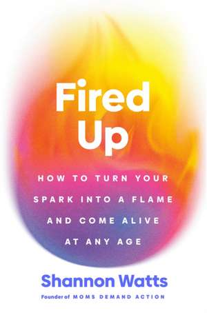 Fired Up de Shannon Watts