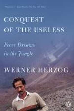 Conquest of the Useless de Werner Herzog