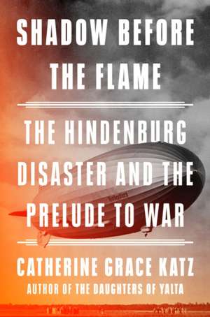 Shadow Before the Flame de Catherine Grace Katz