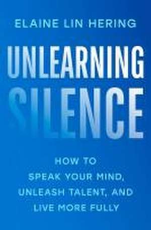 Unlearning Silence de Elaine Lin Hering