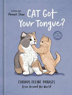 Cat Got Your Tongue? de Hannah Shaw