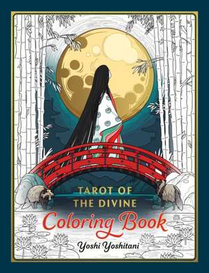 Tarot of the Divine Coloring Book de Yoshi Yoshitani