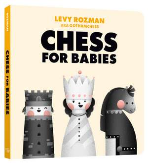 Chess for Babies de Levy Rozman
