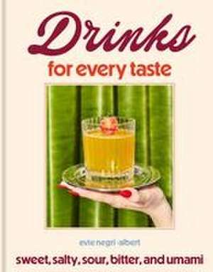 Drinks for Every Taste de Evie Negri-Albert