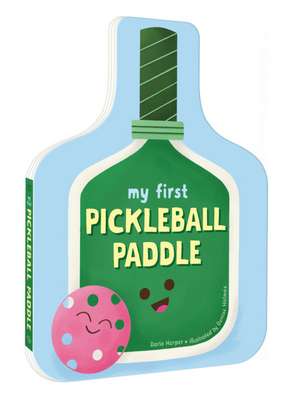 My First Pickleball Paddle de Daria Harper