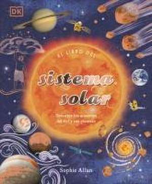 El Libro del Sistema Solar (the Solar System) de Sophie Allan