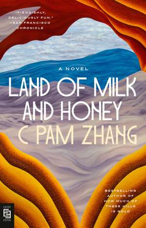 Land of Milk and Honey de C Pam Zhang