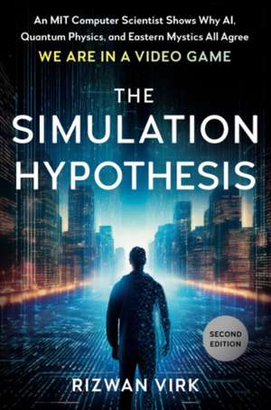 The Simulation Hypothesis de Rizwan Virk