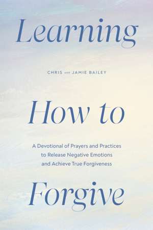 Learning How to Forgive de Chris Bailey