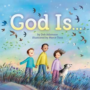God Is . . . de Deb Adamson
