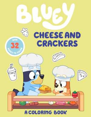 Bluey: Cheese and Crackers: A Coloring Book de Penguin Young Readers Licenses