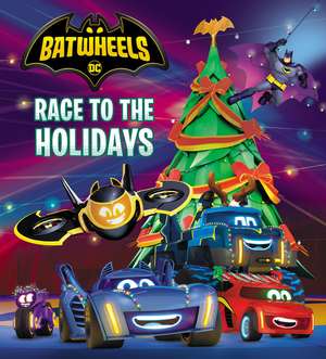 Race to the Holidays (DC Batman: Batwheels) de Random House