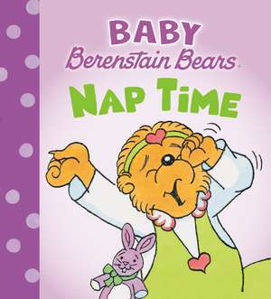 Nap Time (Baby Berenstain Bears) de Mike Berenstain