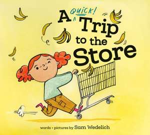 A Quick Trip to the Store de Sam Wedelich
