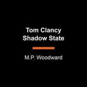 Tom Clancy Shadow State de M P Woodward