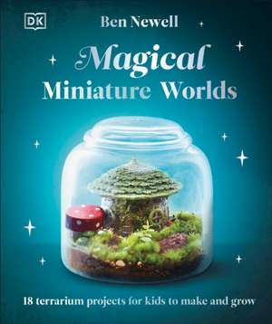 Magical Miniature Worlds de Ben Newell