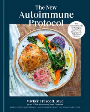 The New Autoimmune Protocol de Mickey Trescott