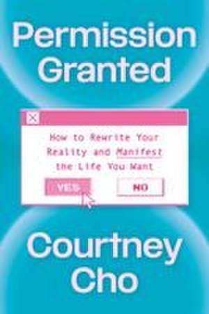 Permission Granted de Courtney Cho