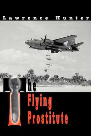 The Flying Prostitute de Lawrence J. Hunter