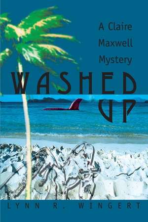 Washed Up de Lynn R. Wingert