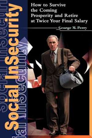 Social Insecurity de George M. Perry