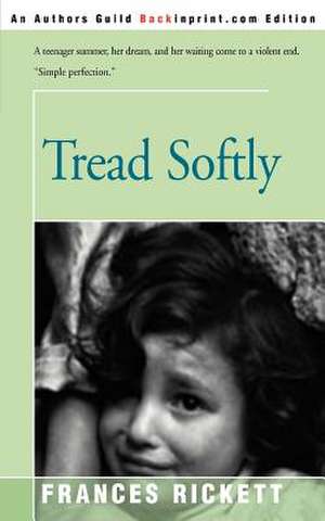 Tread Softly de Frances Rickett