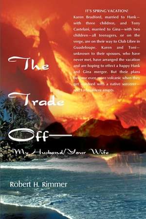 The Trade Off--My Husband/Your Wife de Robert H. Rimmer