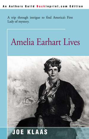 Amelia Earhart Lives de Joe Klaas