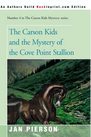 The Carson Kids and the Mystery of the Cove Point Stallion de Jan Pierson