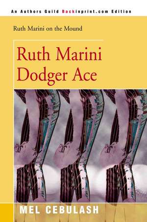 Ruth Marini, Dodger Ace de Mel Cebulash