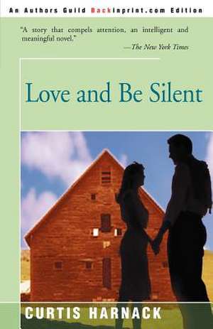 Love and Be Silent de Curtis Harnack